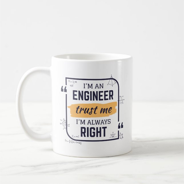 Taza De Café Soy ingeniero, créanme, siempre soy la derecha Mug (Izquierda)