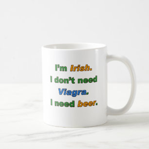 Taza De Café Soy irlandés yo no necesito Viagra. Necesito la