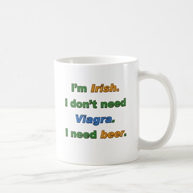 Taza De Café Soy irlandés yo no necesito Viagra. Necesito la (Derecha)