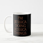 Taza De Café Soy Jessica Haciendo Jessica Things Funny Birthday<br><div class="desc">Soy Jessica Doing Jessica Things Funny Birthday Grunge</div>