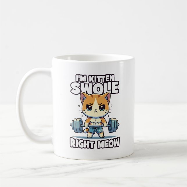 Taza De Café Soy Kitten Swole Right Meow - Motivación para gato (Izquierda)