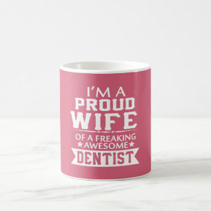 Taza De Café Soy la ESPOSA del DENTISTA ORGULLOSO