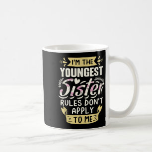 Taza De Café Soy la hermana menor las reglas no se aplican a mí
