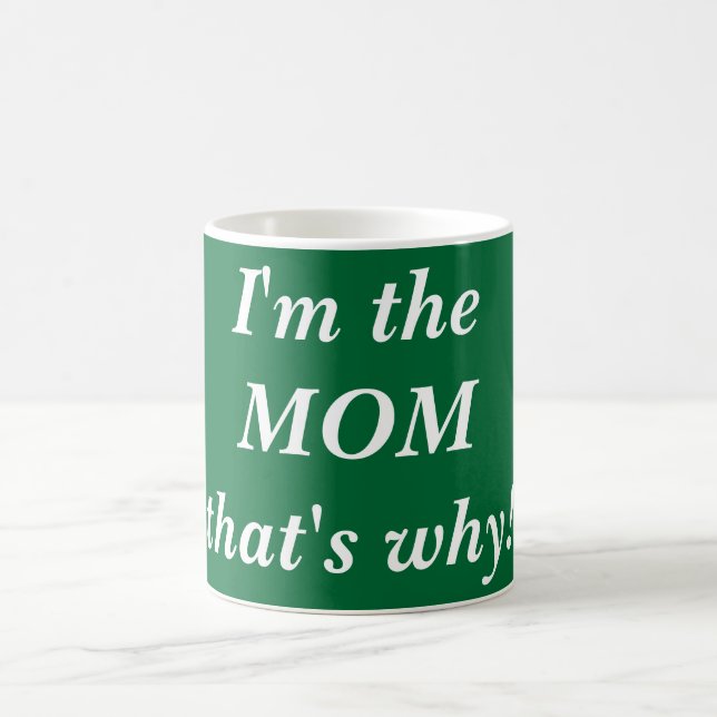 Taza De Café ¡Soy la MAMÁ que es por qué! (Centro)