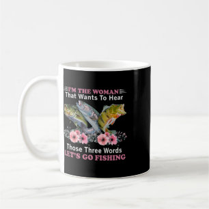 Taza De Café Soy la mujer que quiere escuchar esas tres palabra
