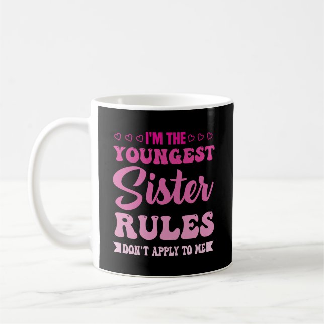 Taza De Café Soy la regla más joven de hermanas que no me aplic (Izquierda)