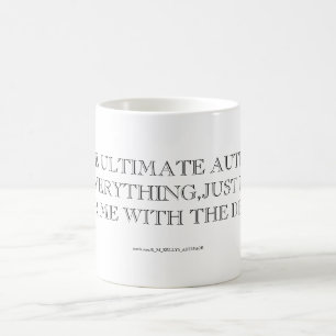 Taza De Café ¡Soy LA ÚLTIMA AUTORIDAD EN TODO!