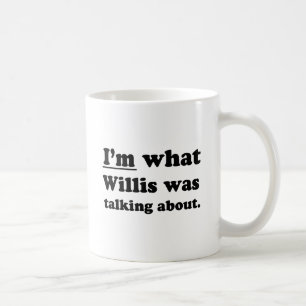 TAZA DE CAFÉ SOY LO QUE WILLIS ESTABA HABLANDO