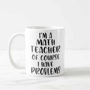 Taza De Café Soy Maestra De Matemáticas Por Supuesto Que Tengo