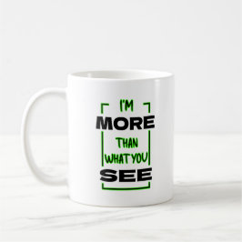 Taza De Café Soy Más De Lo Que Ves Diseño De Tipografía Negrita
