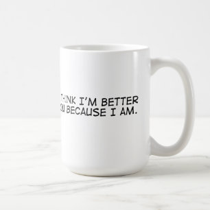 Taza De Café Soy mejor que usted