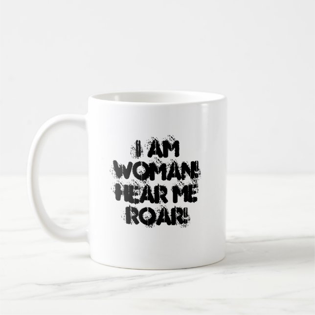 Taza De Café ¡Soy MUJER! ¡Óigame RUGIR! (Izquierda)