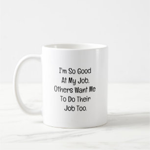 Taza De Café Soy muy bueno en mi trabajo