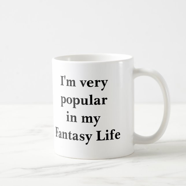 Taza De Café Soy muy popular en mi vida de fantasía (Derecha)