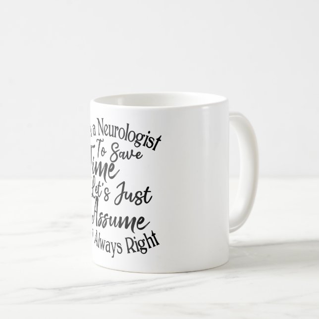 Taza De Café Soy neurólogo para ahorrar tiempo asumamos (Anverso derecho)