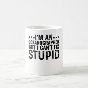 Taza De Café Soy Oceanoógrafo pero no puedo arreglar estúpido