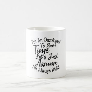 Taza De Café Soy oncólogo para ahorrar tiempo, asumamos