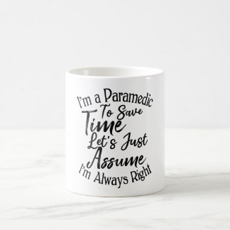 Taza De Café Soy paramédico para ahorrar tiempo asumamos