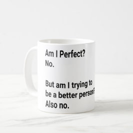 Taza De Café ¿Soy Perfecto? No, pero estoy intentando - Sarcást