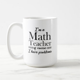 Taza De Café Soy profesor de matemáticas, por supuesto que ten