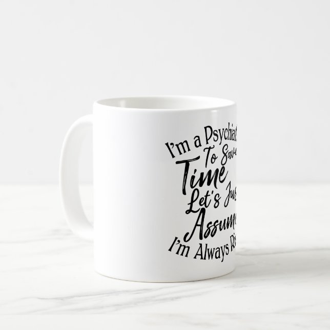 Taza De Café Soy psiquiatra para ahorrar tiempo, asumamos (Anverso izquierdo)