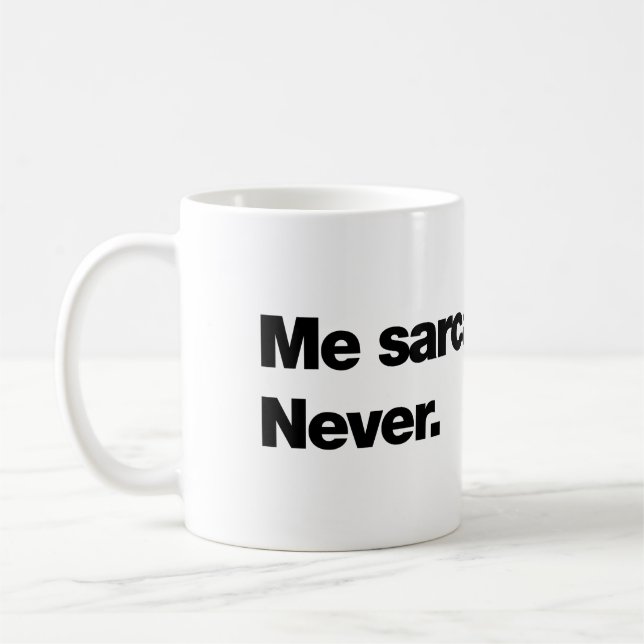 Taza De Café ¿Soy sarcástico? Nunca (Izquierda)