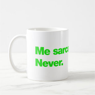 Taza De Café ¿Soy sarcástico? Nunca