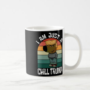 Taza De Café Soy Sólo Un Meme Gracioso De Chill Trump