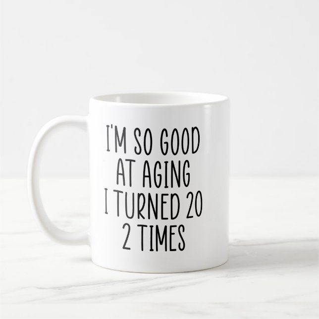 Taza De Café Soy tan bueno a la edad que cumplí 20 veces (Izquierda)
