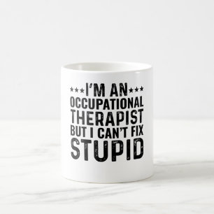 Taza De Café Soy terapeuta ocupacional pero no puedo arreglar