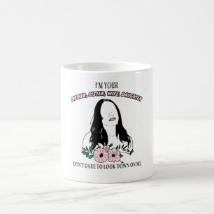 TAZA DE CAFÉ SOY TU MADRE, HERMANA, ESPOSA, HIJA