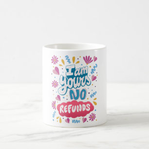 Taza De Café Soy tuya, sin reintegros