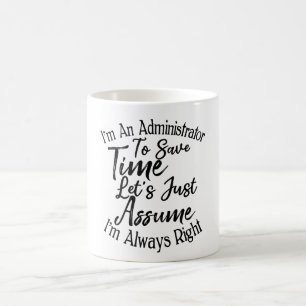 Taza De Café Soy un administrador para ahorrar tiempo