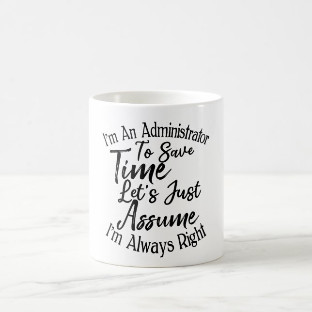Taza De Café Soy un administrador para ahorrar tiempo (Centro)