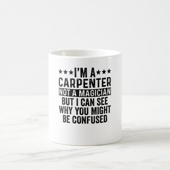 Taza De Café Soy un carpintero, no un mago gracioso (Centro)