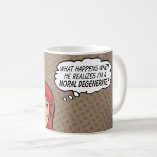 Taza De Café "Soy un degeneración moral" Café Mug