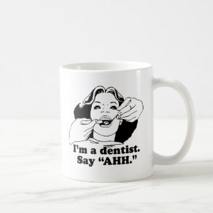 TAZA DE CAFÉ SOY UN DENTISTA. DIGA AHH.