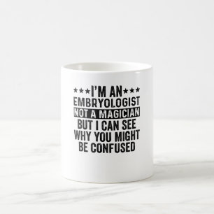 Taza De Café Soy un embriólogo, no un mago gracioso.