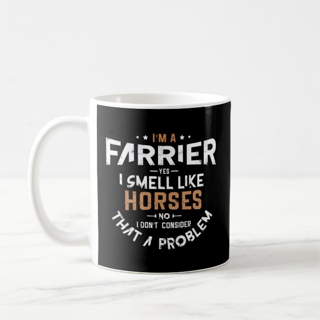 Taza De Café Soy Un Farriero Sí Huelo Como Caballos No Farriers (Izquierda)