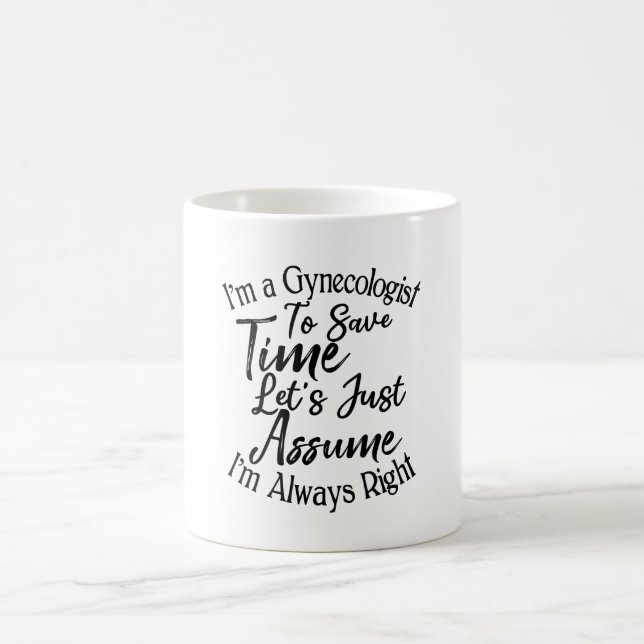 Taza De Café Soy un ginecólogo para ahorrar tiempo asumamos (Centro)
