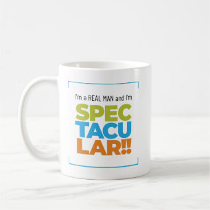 Taza De Café ¡Soy un hombre de verdad y soy ESPECTACULAR! Chist