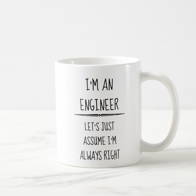 Taza De Café Soy un ingeniero supongo que siempre tengo razón H (Derecha)