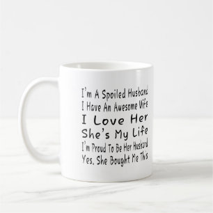 Taza De Café Soy un marido malcriado, tengo una mujer horrible