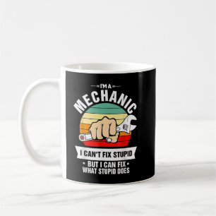 Taza De Café Soy un mecánico no puedo arreglar estupideces pued
