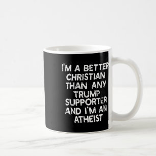 Taza De Café Soy un mejor cristiano que cualquier partidario de