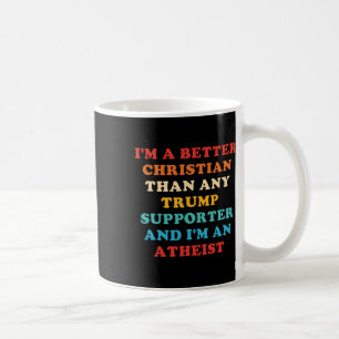 Taza De Café Soy un mejor cristiano que cualquier partidario de