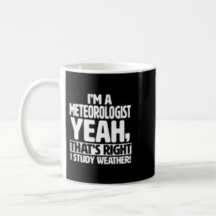Taza De Café Soy un Meteorólogo Estudio Meteorolo Funny Meteoro