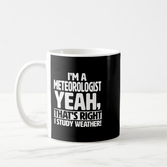 Taza De Café Soy un Meteorólogo Estudio Meteorolo Funny Meteoro (Izquierda)