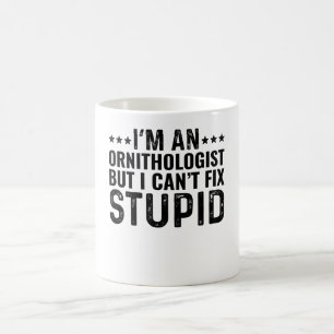 Taza De Café Soy un ornitólogo pero no puedo arreglar lo estúpi