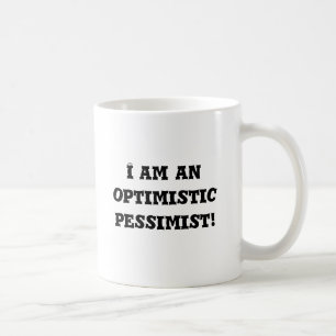 Taza De Café ¡Soy un pesimista optimista!